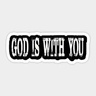 god is with you Sticker